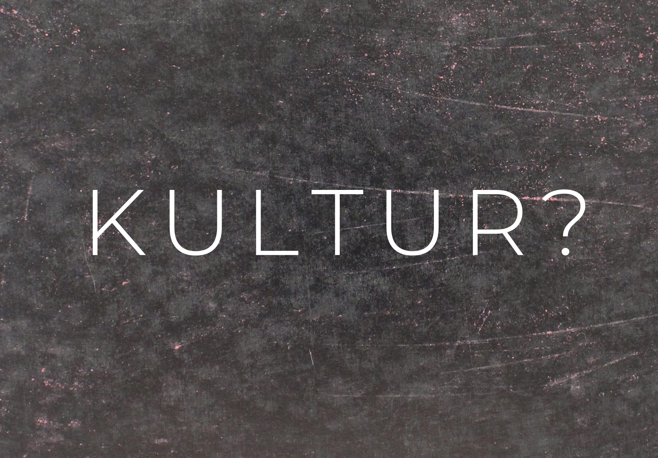 Kultur und die ewige Suche danach